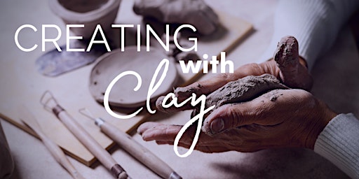 Creating in Clay: Hand Building and Sculpting