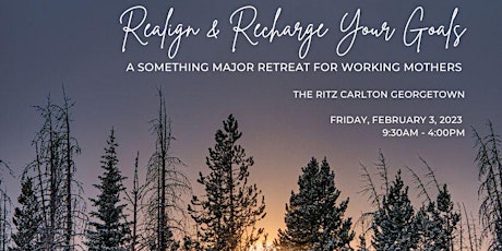 Realign & Recharge Your Goals: A Something Major Retreat
