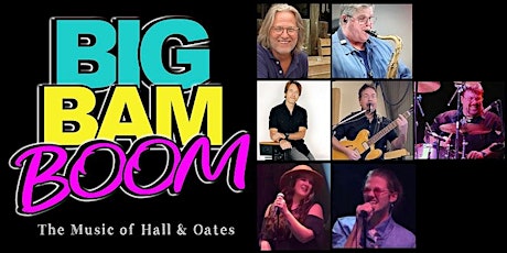 Hall & Oates Tribute - Big Bam Boom | LAST TICKETS — BUY NOW!