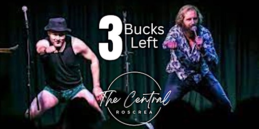 3 Bucks Left - Live at The Central, Roscrea, Co. Tipperary