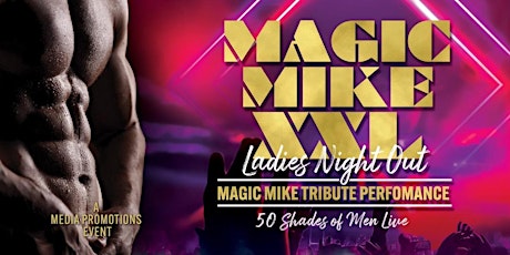 Magic Mike XXL - Ladies Night Out (Featuring 50 Shades of Men)