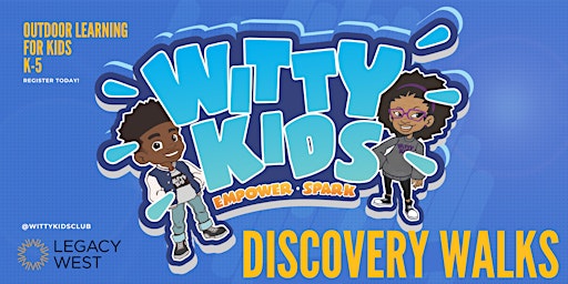 Legacy West + Witty Kids Discovery Walks
