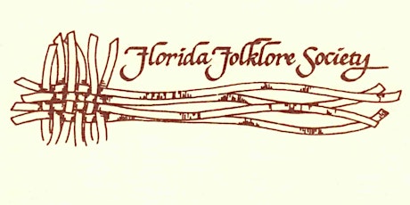 Florida Folklore Society Annual Meeting 2023 - Virtual + In-Person