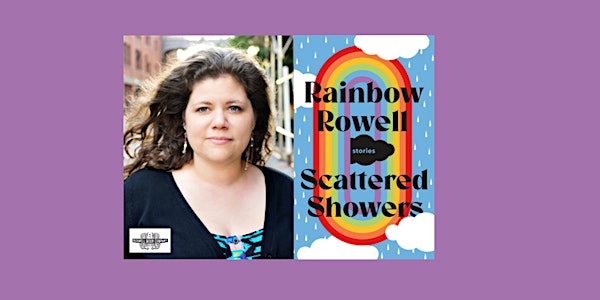 Rainbow Rowell, author of SCATTERED SHOWERS - an in-person Boswell event