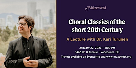 Choral Classics of the short 20th Century - A Lecture with Dr. Kari Turunen