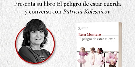 Rosa Montero presenta "El peligro de estar cuerda" en Buenos Aires