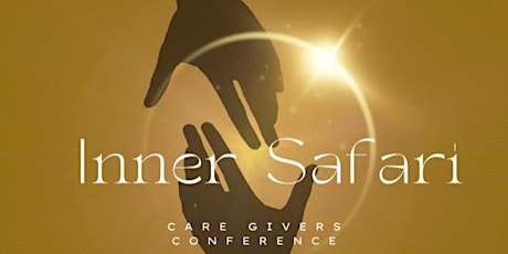 2023 Caregiver Appreciation Conference, An INNER SAFARI
