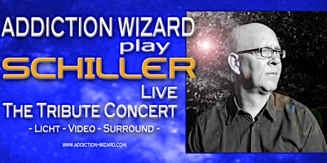 Addiction Wizard play Schiller" - The Tribute Concert - Live