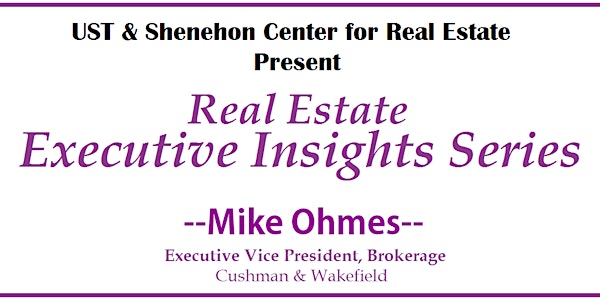 Real Estate Executive Insights: Mike Ohmes, Cushman & Wakefield