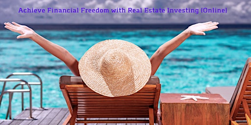 Imagen principal de Achieve Financial Freedom with Real Estate Investing (Online)