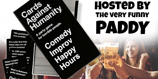 Cards Against Humanity Happy Hours and Comedy Show