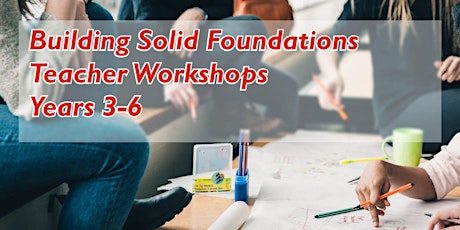 Building Solid Foundations - Teacher Workshops primary image