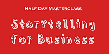 Storytelling for Business - December Masterclass primary image