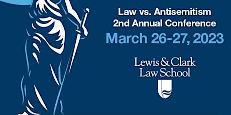 Law vs. Antisemitism Conference 2023 (Lewis & Clark Law School)