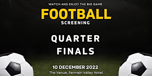 Football screening: Quarter Finals