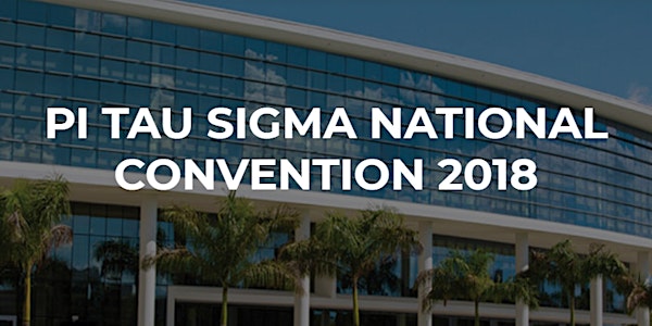 Pi Tau Sigma National Convention 2018