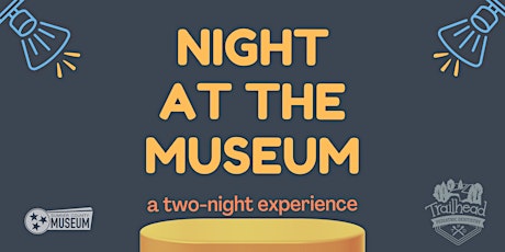 Night at the Museum: A two-night experience!