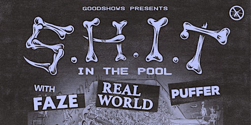S.H.I.T [in The Pool] with: Faze - Real World & Puffer