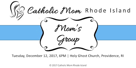 Catholic Moms Group- Rhode Island December 12, 2017 primary image