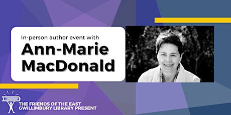 Friends of the East Gwillimbury Library present author Ann-Marie MacDonald