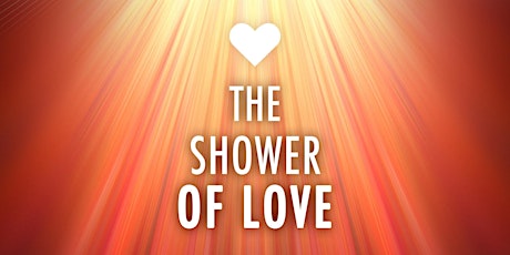 THE SHOWER OF LOVE - cleanse your body, mind & energy through (self-)Love.