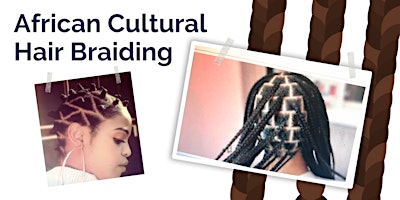 Free: African Cultural Hair Braiding –  weekly course