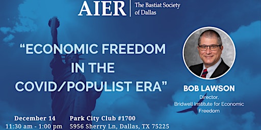 Dallas | “Economic Freedom in the COVID/Populist Era” with Bob Lawson
