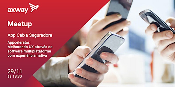 Meetup Axway | Case App Caixa Seguradora