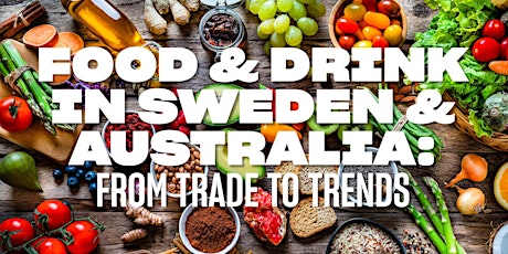 Primaire afbeelding van ABCS Presents Food and drink in Sweden and Australia: from Trade to trends