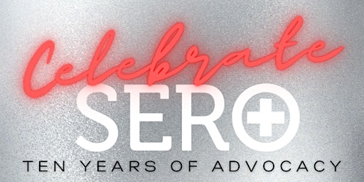Celebrate SERO: Ten Years of Advocacy