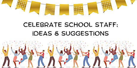 Celebrate School Staff: Ideas & Strategies