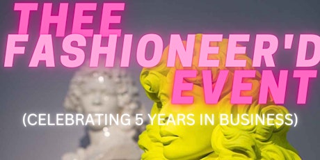 Thee Fashioneer's 5 Year Anniversary Event