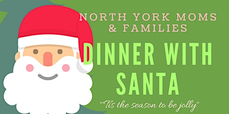 North York Moms & Families Dinner With Santa & Caroling primary image