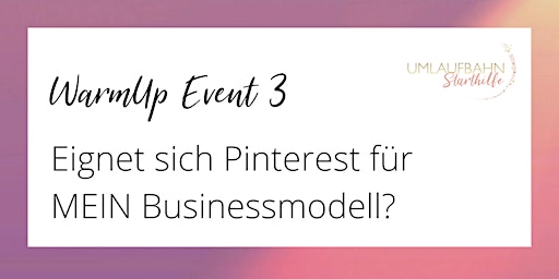 WarmUp Event: Eignet sich Pinterest für MEIN Business-Modell? primary image