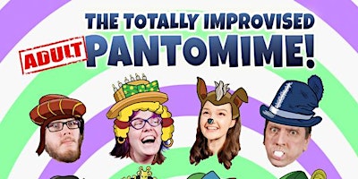 The Totally Improvised ADULT Pantomime