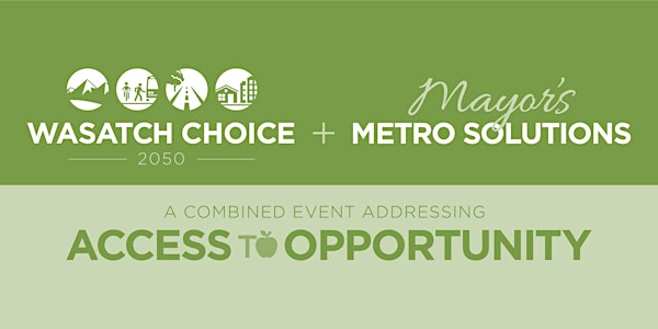 Wasatch Choice 2050 + Mayor's Metro Solutions