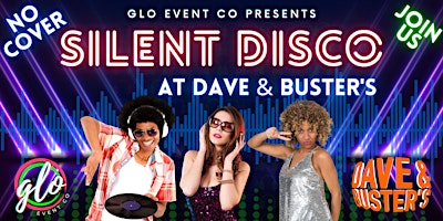Silent Disco at Dave & Busters