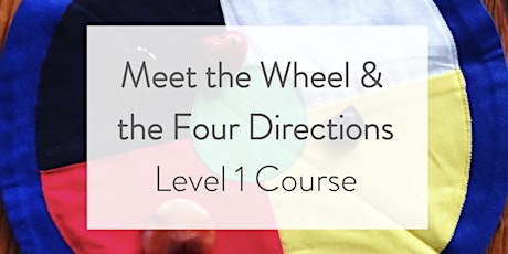 Meet the Wheel & the Four Directions - Level 1