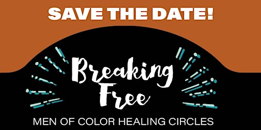 BREAKING FREE: Men of Color Healing Circles primary image