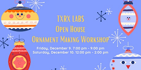 TXRX Labs Open House and Laser Cut Holiday Ornament Workshop