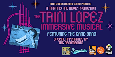 MARTINIS AND MOXIE: The Trini Lopez Immersive Musical