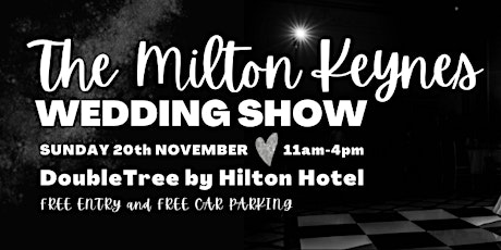 Milton Keynes Wedding Show, DoubleTree by Hilton, Sunday 20th November 2022 primary image