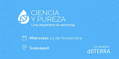 doTERRA Ciencia y Pureza - Una Experiencia Sensorial- Guayaquil Ecuador