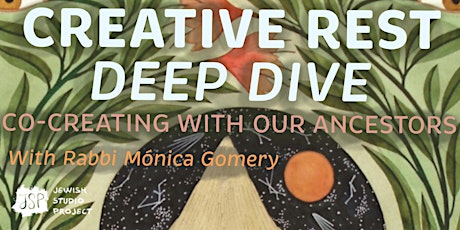 Creative Rest Deep Dive: Co-Creating with our Ancestors