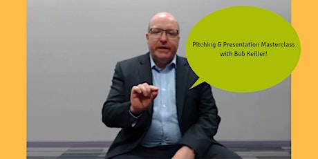 Pitching & Presentation Masterclass with Bob Keiller! primary image