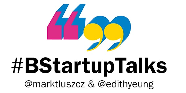 BStartup Talks con Edith Yeung y Mark Tluszcz