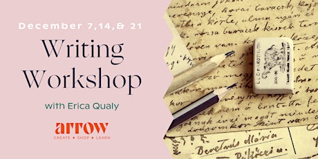 Writing Workshop with Erica Qualy