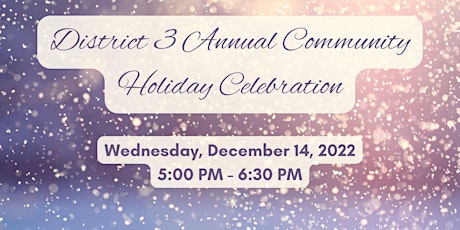 Annual District 3 Community Holiday Celebration