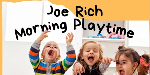 Joe Rich Morning Playtime - November 1, 22 & 29
