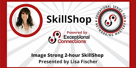 EC-January 2-hr Image Strong  in-person SkillShop Presented by Lisa Fischer